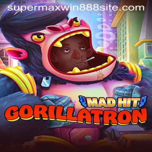 MadHitGorillatron: The Ultimate Gaming Experience with SUPERMAXWIN888