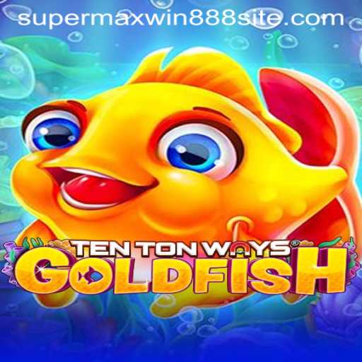 Exploring TenTonWaysGoldfish: An Innovative Gaming Experience with SUPERMAXWIN888